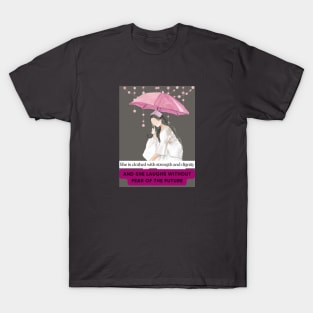 She is clothed with strength and dignity T-Shirt